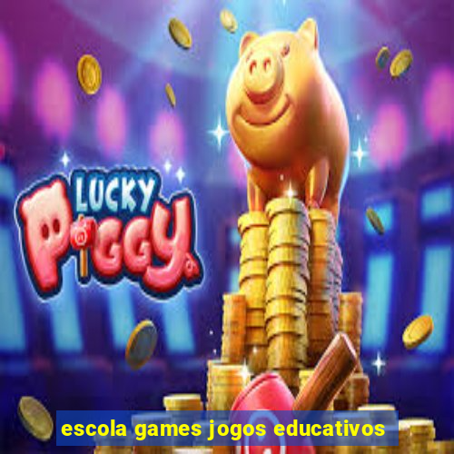 escola games jogos educativos